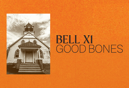 Bell X1 - Good Bones Tour